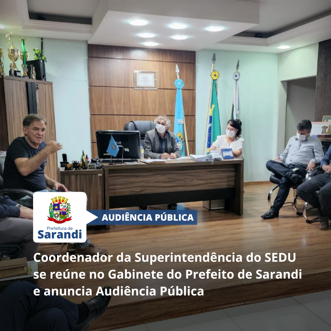 Coordenador da Superintendência do SEDU se reúne no Gabinete do Prefeito de Sarandi e anuncia Audiência Pública